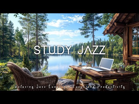 Study Jazz by the Lake | Relaxing Jazz Tunes for Focus and Productivity