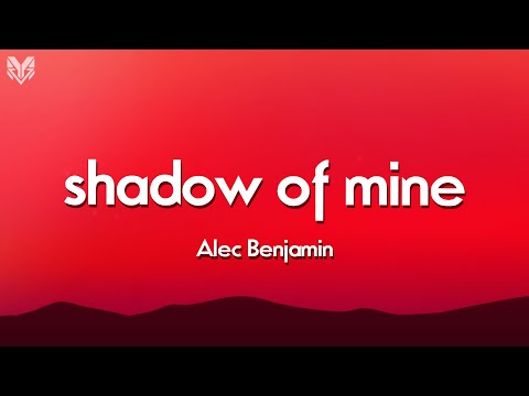Alec Benjamin - Shadow Of Mine (Lyrics)
