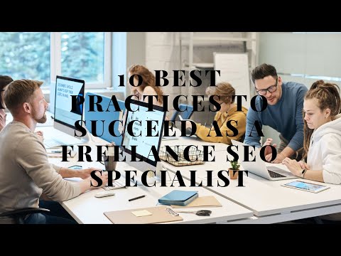 10 Best Practices to Succeed as a Freelance SEO Specialist freelancing search engine optimization