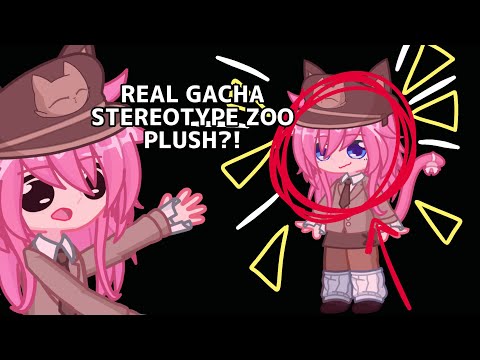 GACHA STEREOTYPE ZOO PLUSHIES MAY BECOME REAL?! || who knows? 🫣🤭💕