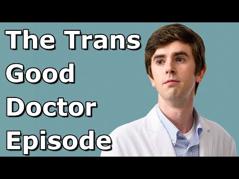 The Trans Good Doctor Episode