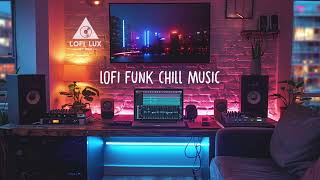 Get Funky & Chill with Lofi Funk Vibes 🎷 | Lofi Funk Chill Music