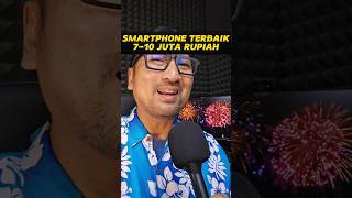 Smartphone Terbaik 7-10 Juta Rupiah #smartphone #tech #rekomendasi