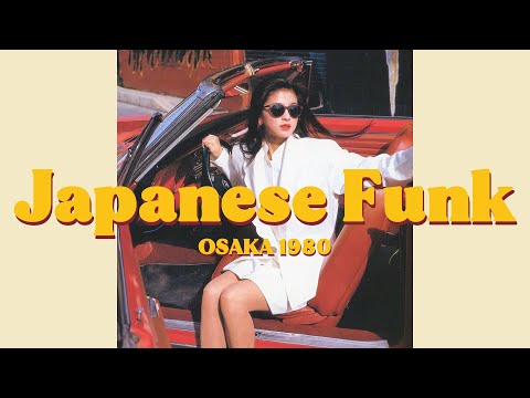 O S A K A　1 9 8 0  - Discover 80’s Japanese Funk! 日本のファンク 🎵【Playlist 4】