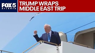 Trump wraps Middle East trip | FOX 5 News