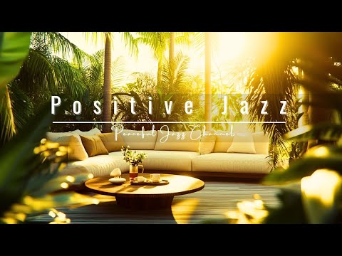 positive Jazz|Birdsong & Jazz in the Morning Forest | A Peaceful Start with Nature & Smooth Jazz
