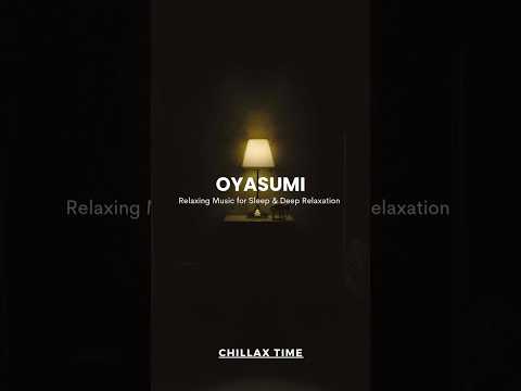 OYASUMI / #relaxingmusic, #sleepmusic, #calmvibes, #nightmusic,#chillbeats,#groove,#shorts,