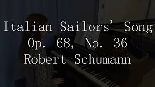 Schumann - Italian Sailors' Song Op. 68 No. 36
