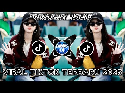 KUMPULAN DJ REGGAE SLOW TERBARU || DJ CAMPURAN VIRAL TIKTOK 2025🎵