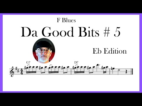 Da Good Bits # 5 - Eb EDITION - Blues in F