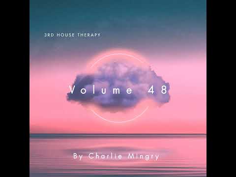 Deep Soulful House | 3rd House Therapy Vol. 48A (Mixed By Charlie Mingry)