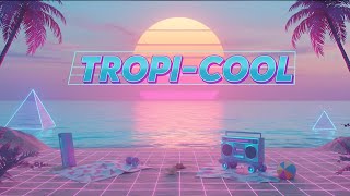 ＴＲＯＰＩ- ＣＯＯＬ 🌴| Tropical Synthwave // Techno // Electro Mix | 清涼