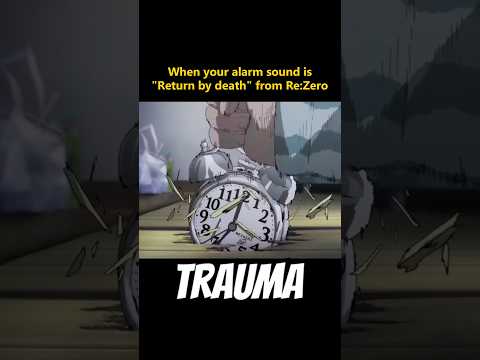 When your alarm sound is "Return by death" from Re:Zero#rezero #rezeroedit #animememes #animeme