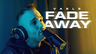 VAELE - Fade Away (OFFICIAL VIDEO)