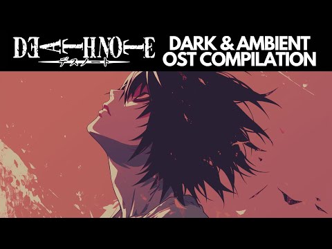 Death Note | Dark & Ambient OST To Study/Relax To