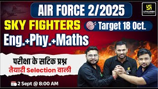 Air Force X-Y 2/2025 🎯 English, Math & Physics | Air Force 2025 Preparation | SKY Fighters