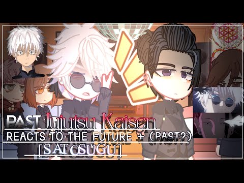 Past Jujutsu Kaisen reacts to the Future [SPOILERS + ANGST/SATOSUGU] || Gacha Club (Part 2/2)