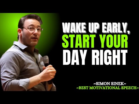 Wake Up Early, Start Your Day Right || Best Motivational Speech By Simon Sinek ||#simonsinek