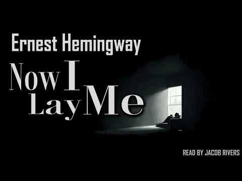 Now I Lay Me by Ernest Hemingway | Men Without Women | Audiobook