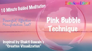 The Pink Bubble Technique 10 Min. Guided Meditation: Manifest Anything Using Creative Visualization