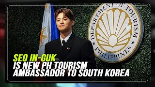 DOT taps Seo in-Guk as new PH tourism ambassador to South Korea | ABS CBN News