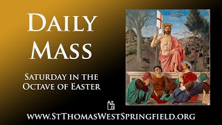 Daily Mass Saturday, April 26, 2025