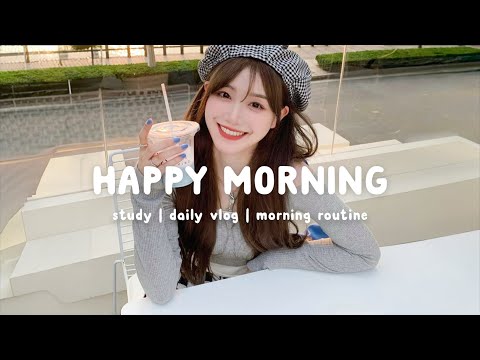 Happy Morning 🌈 Morning songs ~ Start your day positively with me | Chill Life Music