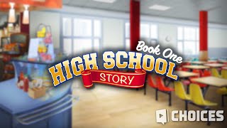 High School Story • First Day (Choices Version)