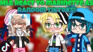 MLB react to Marinette as random gacha tiktoks! | Gacha Club