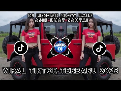 KUMPULAN DJ REGGAE SLOW TERBARU || DJ CAMPURAN VIRAL TIKTOK 2025🎵