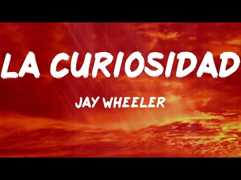 Jay Wheeler - La Curiosidad (Letras)