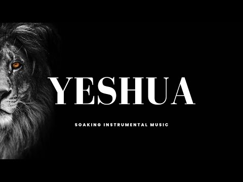 YESHUA INSTRUMENTAL #soakingworship #prayer #relaxingmusic
