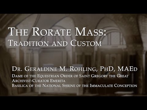Heritage Talks - The Rorate Mass: Tradition and Custom - Dr. Geraldine M. Rohling