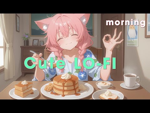 朝からパンケーキ🍞/Morning Lo-Fi/作業用Kawaii BGM