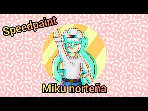 [Speedpaint Miku norteña]