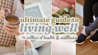 The Ultimate Guide to HEALTHY HABITS 🌿 10 Pillars for Good Health + Wellbeing