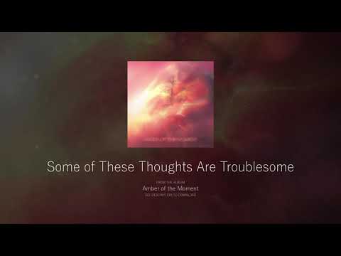 Some of These Thoughts Are Troublesome - Oliver Lugg