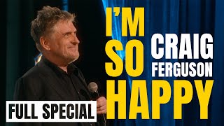 "I'm So Happy" | Craig Ferguson (Full Stand-up Special)