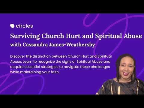 Surviving Church Hurt and Spiritual Abuse ft. Cassandra James-Weathersby