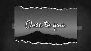 Close To You 🎶 Late Night Drive Vibes 2025