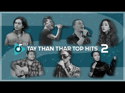Tay Than Thar Top Hits Compilation - 2