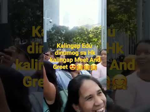 Kalingap Edu Nasa Hongkong ...dinumog ng fans