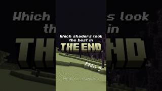 Which shaders look the best in THE END? 😍 3 #minecraft #shaders #gaming