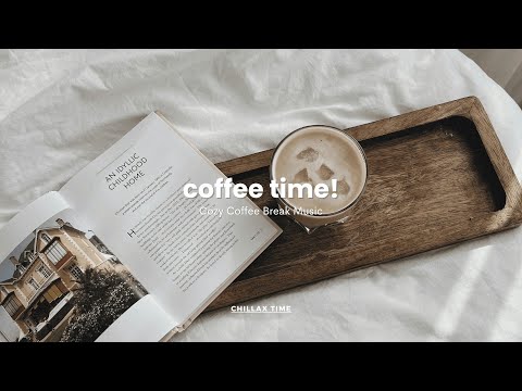 coffee time! / Cozy Coffee Break Music