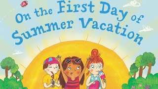 ON THE FIRST DAY OF SUMMER VACATION | SUMMERTIME READ ALOUD | #learning #storytime #summer #esl