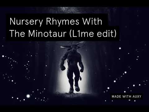 Nursery Rhymes With The Minotaur (L1me edit)
