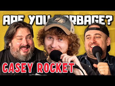 Casey Rocket | Are You Garbage Comedy Podcast