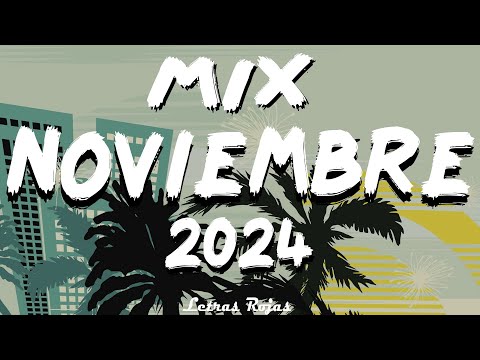 MIX NOVIEMBRE MUSICA LATINA 2024 - NEW REGGAETON MUSICA 2024 - BEST REGGAETON MIX MUSIC 2024