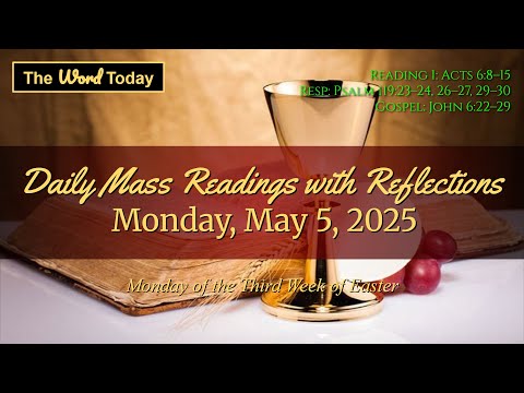 Today's Catholic Mass Readings & Gospel Reflection - Monday, May 5, 2025