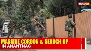 Massive Cordon & Search Op in Anantnag, J&K Police Hunt Terror Suspects | NewsX